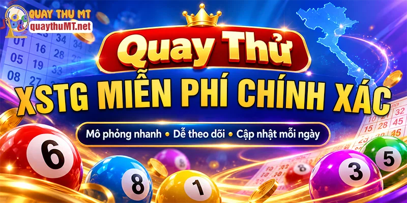 Điểm ưu việt của công cụ quay thử xổ số Tiền Giang