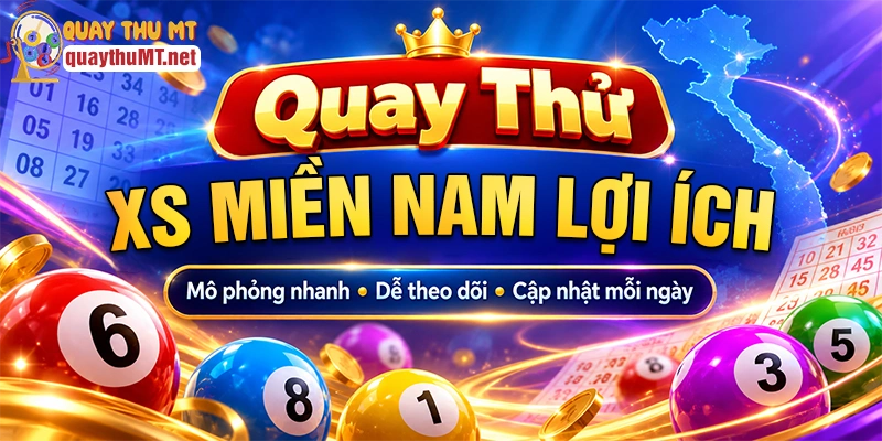 Lợi ích khi sử dụng quay thử xổ số miền Nam