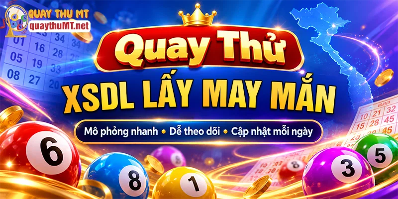 Lý do bạn nên quay thử xổ số Đà Lạt