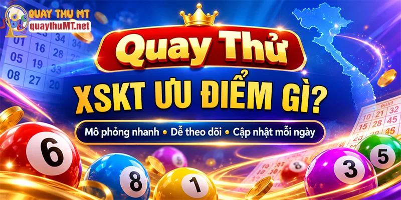 Ưu điểm quay thử xổ số Kon Tum
