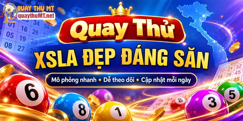 Vì sao nên quay thử xổ số Long An?